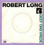 Robert Long – Geef Ons Vrede / Achter De Horizon (1-7-Vinyl, Cd's en Dvd's, Ophalen of Verzenden, Nieuw in verpakking
