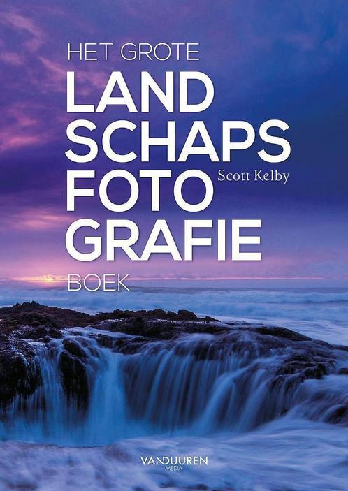 Het grote landschapsfotografieboek 9789463560962 Scott Kelby, Boeken, Hobby en Vrije tijd, Zo goed als nieuw, Verzenden