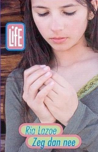 Zeg dan nee / L.I.F.E. 9789025110550 R. Lazoe, Boeken, Kinderboeken | Jeugd | 13 jaar en ouder, Gelezen, Verzenden