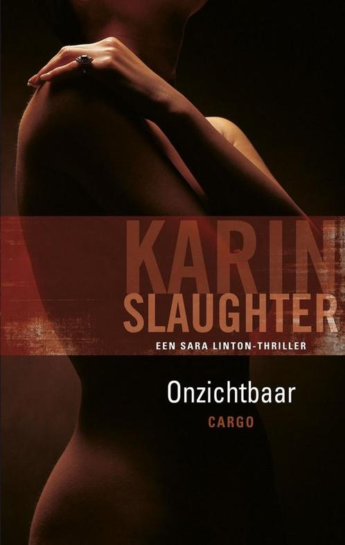 Onzichtbaar / Grant County / 4 9789023440697 Karin Slaughter, Boeken, Thrillers, Zo goed als nieuw, Verzenden
