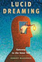 Lucid Dreaming 9781930491144, Boeken, Gelezen, Robert Waggoner, Verzenden