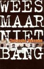 Wees maar niet bang 9789029551793 Christophe Vekeman, Verzenden, Zo goed als nieuw, Christophe Vekeman