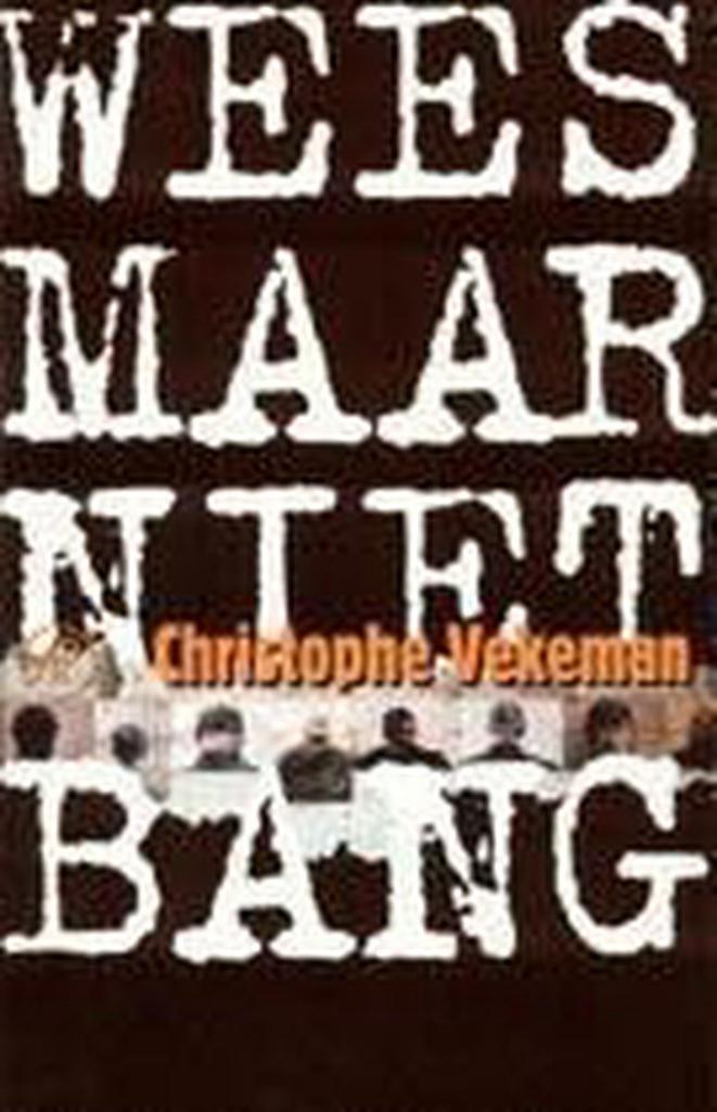Wees maar niet bang 9789029551793 Christophe Vekeman, Boeken, Literatuur, Zo goed als nieuw, Verzenden