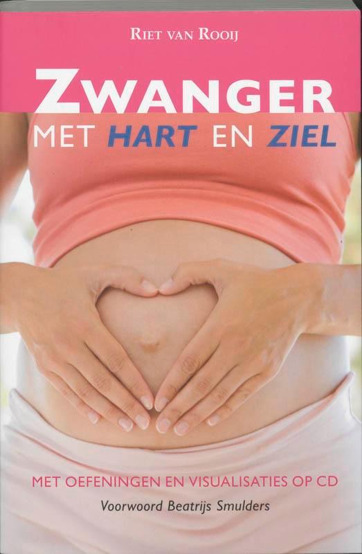 Zwanger met hart en ziel 9789069638058 Riet van Rooij, Boeken, Zwangerschap en Opvoeding, Zo goed als nieuw, Verzenden