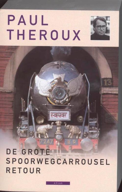 De grote spoorwegcarrousel retour 9789045002118 Paul Theroux, Boeken, Reisverhalen, Gelezen, Verzenden