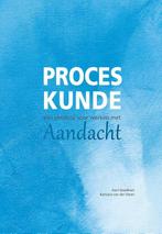 Proceskunde: Een pleidooi voor werken met aandacht, Boeken, Psychologie, Aart Goedhart, Barbara van der Steen, Zo goed als nieuw