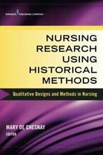 Nursing Research Using Historical Methods: Qual. Chesnay,, Boeken, De Chesnay, Mary, Zo goed als nieuw, Verzenden