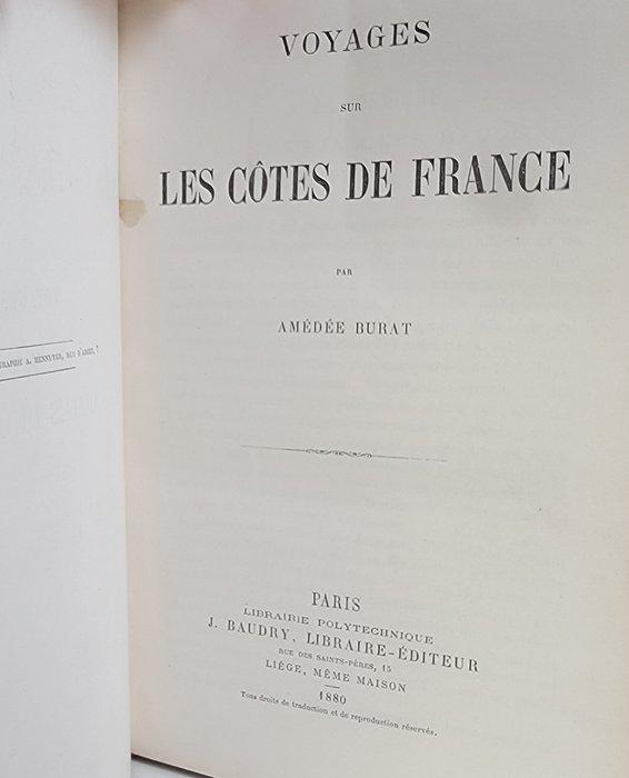 Amédée Burat - Voyages sur les côtes de France - 1880, Antiek en Kunst, Antiek | Boeken en Manuscripten