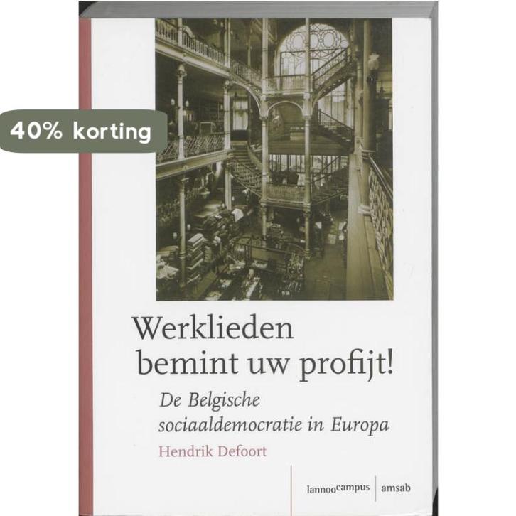 Werklieden bemint uw profijt! 9789020965421 H. Defoort, Boeken, Politiek en Maatschappij, Zo goed als nieuw, Verzenden