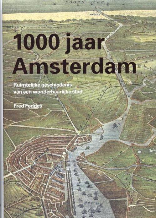 1000 jaar Amsterdam - Fred Feddes - 9789068685305 - Paperbac, Boeken, Geschiedenis | Wereld, Verzenden