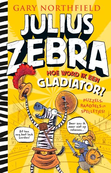 Hoe word ik een gladiator? / Julius Zebra 9789024597673, Verzenden, Gary Northfield