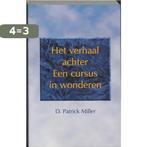 Het verhaal achter Een cursus in wonderen 9789020281521, Boeken, Verzenden, Zo goed als nieuw, D.P. Miller