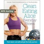 Clean Eating Alice Everyday Fitness 9780008238001, Boeken, Verzenden, Zo goed als nieuw, Alice Liveing