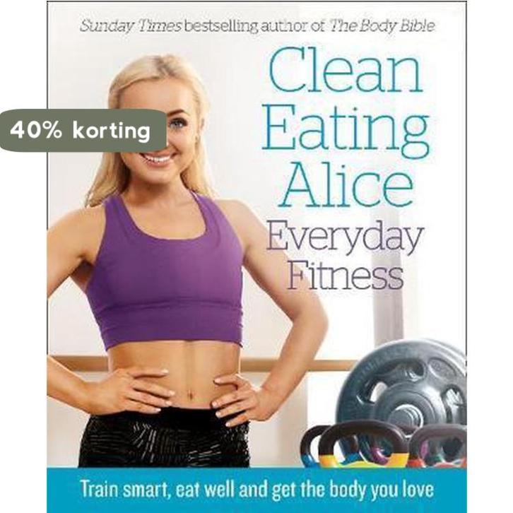 Clean Eating Alice Everyday Fitness 9780008238001, Boeken, Taal | Engels, Zo goed als nieuw, Verzenden