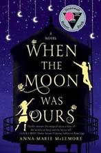 When the Moon Was Ours 9781250058669 Anna-Marie Mclemore, Verzenden, Anna-Marie Mclemore