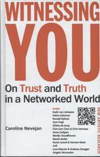 Witnessing You. On Trust and Truth in a Networked World, Boeken, Taal | Engels, Verzenden, Zo goed als nieuw, Caroline Nevejan