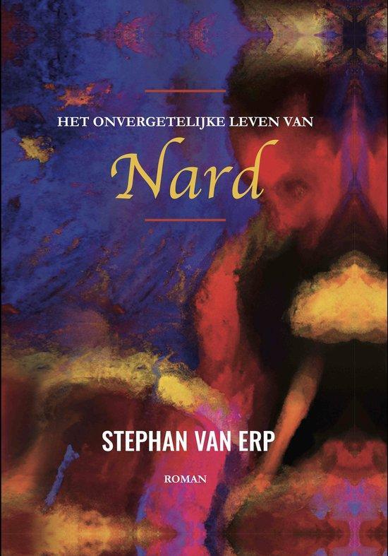 Het onvergetelijke leven van Nard (roman) 9789082577860, Boeken, Overige Boeken, Zo goed als nieuw, Verzenden