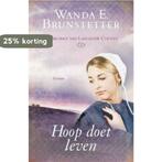 Hoop doet leven / De bruiden van Lancaster County / 4, Verzenden, Gelezen, Wanda Brunstetter