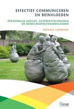 Effectief communiceren en beïnvloeden 9789491743146, Boeken, Verzenden, Gelezen, Natasja Loomans