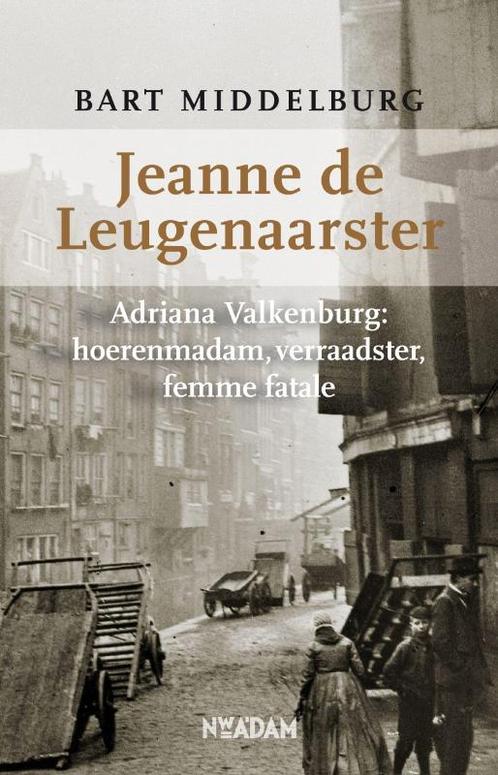 Jeanne de Leugenaarster 9789046806845, Livres, Histoire mondiale, Envoi
