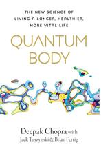 Quantum Body 9781846047701 Deepak Chopra, Boeken, Verzenden, Zo goed als nieuw, Deepak Chopra
