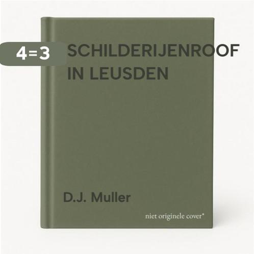 SCHILDERIJENROOF IN LEUSDEN 9789059520707 D.J. Muller, Boeken, Overige Boeken, Gelezen, Verzenden