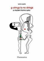 G-Strings to No Strings: A Modern Kama Sutra By Ionna, Ionna Vautrin, Zo goed als nieuw, Verzenden