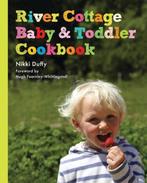 River Cottage Baby & Toddler Cookbook 9781408807569, Verzenden, Nikki Duffy