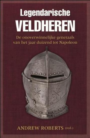 Legendarische veldheren 9789059775336 Andrew Roberts, Verzenden, Andrew Roberts