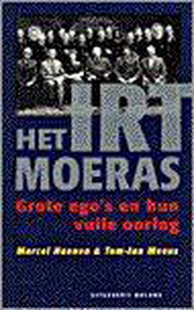 IRT-MOERAS. GROTE EGOS EN HUN..... 9789050183307 M. Haenen, Livres, Politique & Société, Envoi