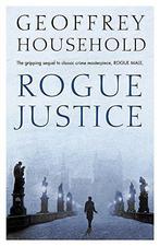 Rogue Justice, Household, Geoffrey, Geoffrey Household, Zo goed als nieuw, Verzenden