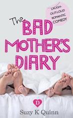 Bad Mothers Diary (Feel Good Romantic Comedy) 9781530310302, Boeken, Verzenden, Gelezen, Suzy K Quinn