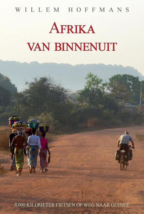 Afrika van binnenuit 9789464067996 Willem Hoffmans, Livres, Livres Autre, Envoi