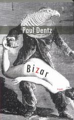 Bizar 9789059117655, Livres, Littérature, Paul Dentz, Paul Dentz, Verzenden