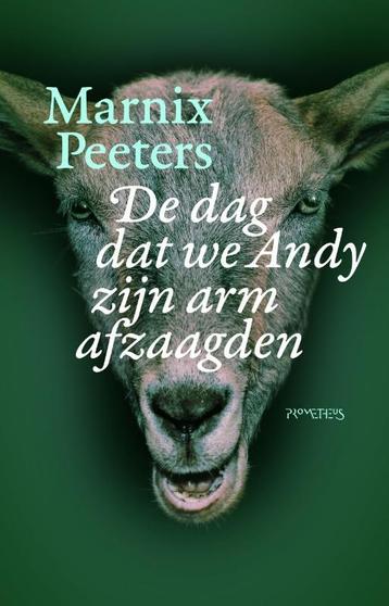 De dag dat we Andy zijn arm afzaagden 9789044627824, Verzenden, Marnix Peeters