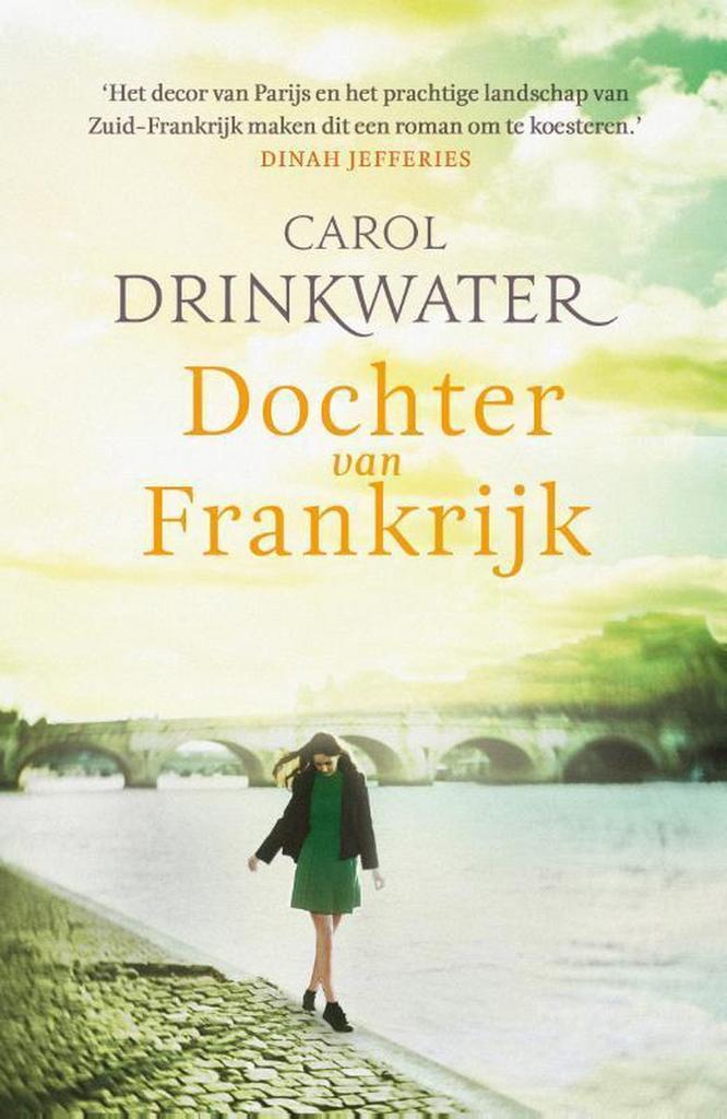 Dochter van Frankrijk 9789400509603 Carol Drinkwater, Boeken, Romans, Gelezen, Verzenden