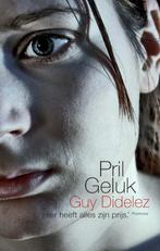 Pril geluk 9789022319826 Guy Didelez, Boeken, Verzenden, Gelezen, Guy Didelez