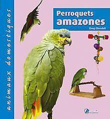 Perroquets amazones  Greg Glendell  Book, Livres, Livres Autre, Envoi
