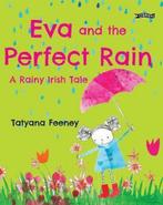 Eva and the Perfect Rain: A Rainy Irish Tale 9781847179784, Gelezen, Tatyana Feeney, Verzenden