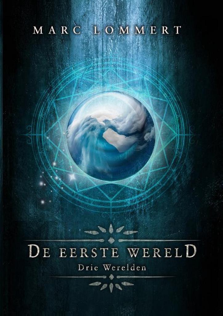 De Eerste Wereld / Drie Werelden 9789492115546 Marc Lommert, Boeken, Fantasy, Gelezen, Verzenden