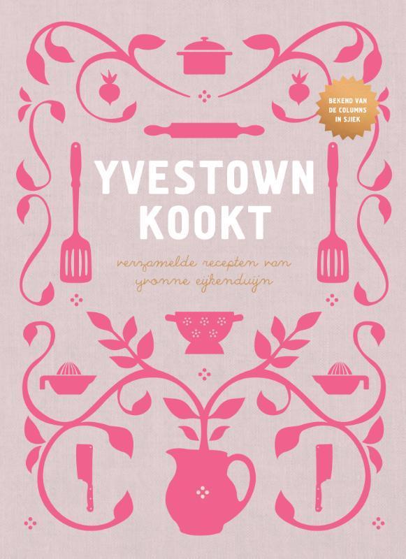 Yvestown kookt 9789059087743 Yvonne Eijkenduijn, Boeken, Kookboeken, Zo goed als nieuw, Verzenden