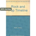 Rock And Pop Timeline 9781871547719 Johnny Black, Verzenden, Gelezen, Johnny Black