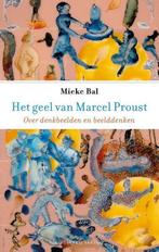 Het geel van Marcel Proust 9789460044670 Mieke Bal, Boeken, Verzenden, Zo goed als nieuw, Mieke Bal