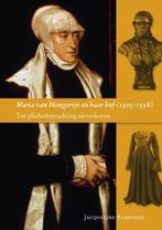 Maria van Hongarije en haar hof 1505-1558 9789065509413, Boeken, Verzenden, Zo goed als nieuw, J. Kerkhoff
