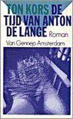 Tijd van Anton de Lange 9789055150151 Ton Kors, Verzenden, Gelezen, Ton Kors