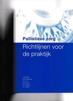 Palliatieve zorg, richtlijnen voor de praktijk 9789072175373, Boeken, Verzenden, Zo goed als nieuw