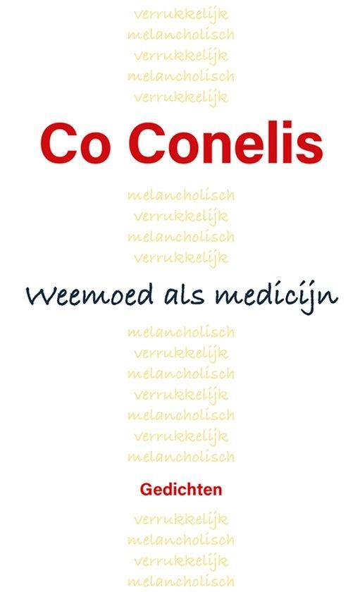 Weemoed als medicijn 9789463657495 Co Conelis, Livres, Poèmes & Poésie, Envoi