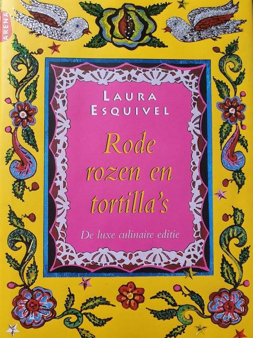 Rode rozen en tortillas 9789069742595 Laura Esquivel, Boeken, Romans, Zo goed als nieuw, Verzenden