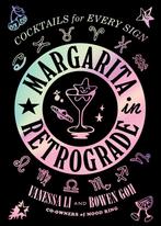 Margarita in Retrograde: Cocktails for Every Sign, Vanessa Li, Bowen Goh, Verzenden