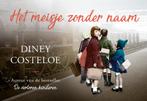Het meisje zonder naam / Dwarsligger / 686 9789049807955, Boeken, Verzenden, Gelezen, Diney Costeloe